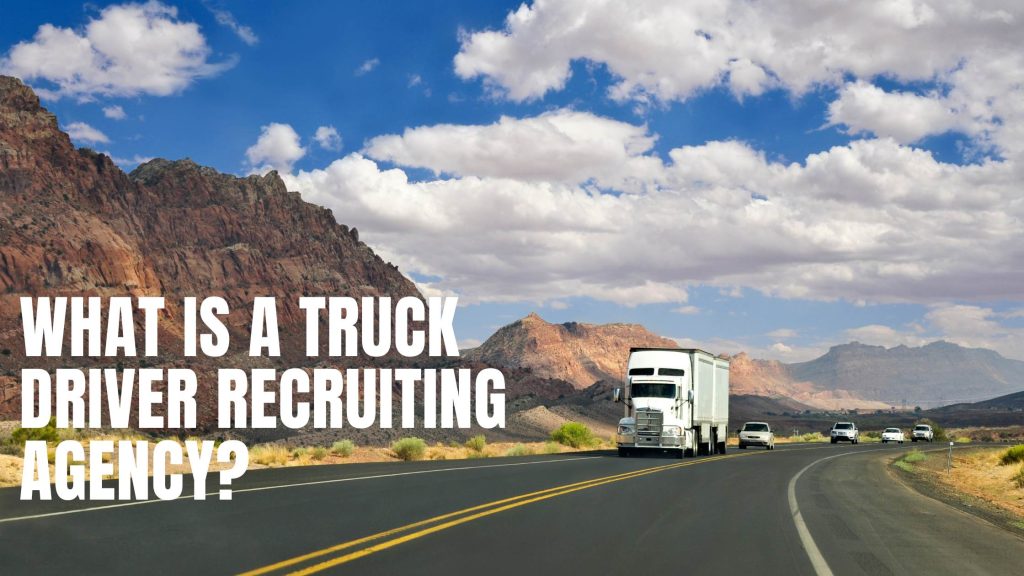 Truck Driver Recruiting Agency is