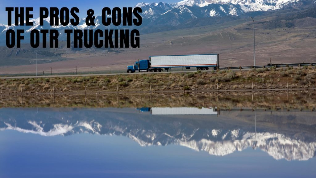 pros and cons of OTR truck driving