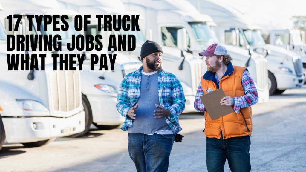 17 Types of Truck Driving Jobs and What They Pay 